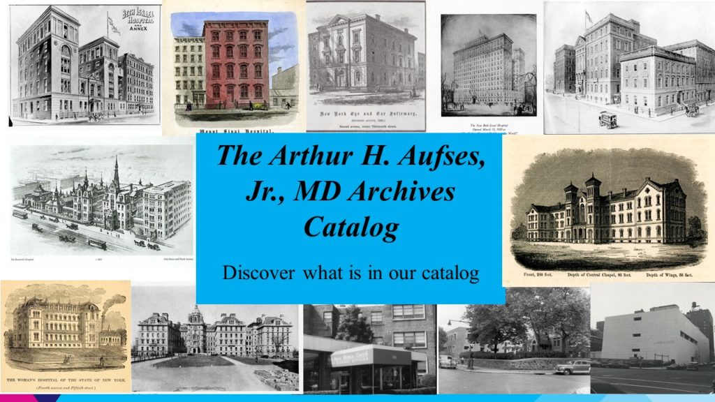 Graphic reading "The Arthur H. Aufses, Jr., MD Archives Catalog - Discover what is in our catalog" against a collage of images of the hospital buildings that are part of the Mount Sinai Health System